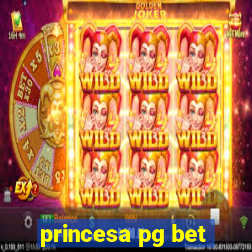 princesa pg bet